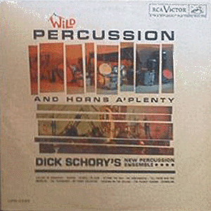 Dick Schory - Wild Percussion and Horn A´Plenty